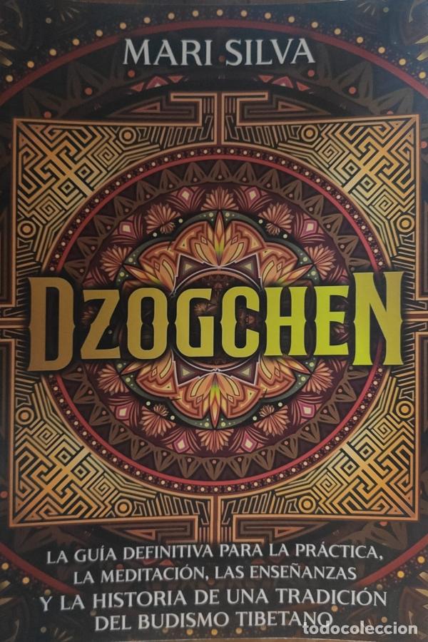 Libri di seconda mano: DZOGCHEN. La gu&iacute;a definitiva para la pr&aacute;ctica. la meditaci&oacute;n, las ense&ntilde;anzas y la historia de una tr