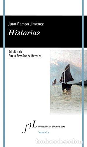 Libros: HISTORIAS - Juan Ram&oacute;n Jim&eacute;nez - Foto 1