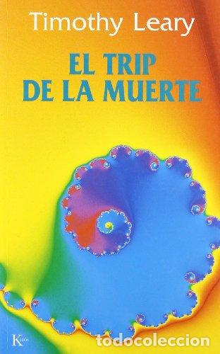 Libros: El Trip De La Muerte - Timothy Leary - Foto 1