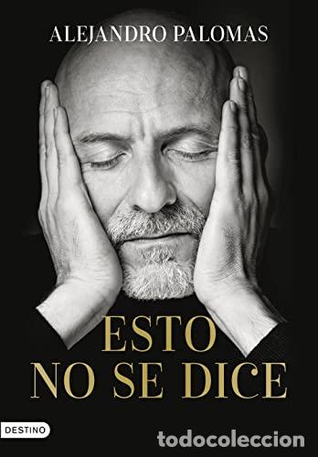 Libros: ESTO NO SE DICE - Alejandro Palomas - Foto 1