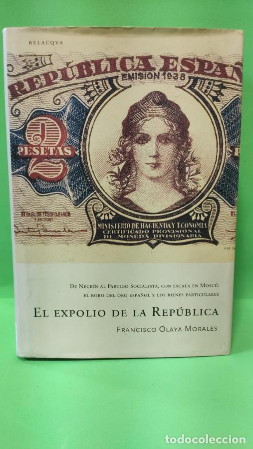 Libros: EL EXPOLIO DE LA REP&Uacute;BLICA - FRANCISCO OLAYA MORALES - Foto 1