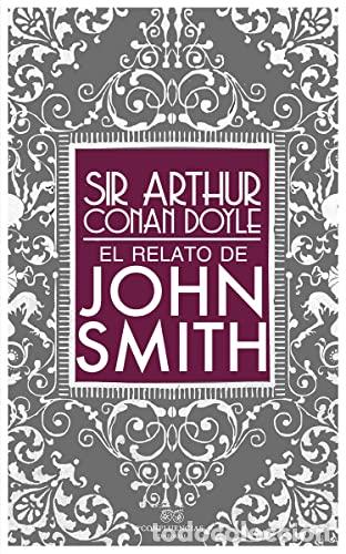 Libros: EL RELATO DE JOHN SMITH - SIR ARTHUR CONAN DOYLE - Foto 1