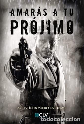 Libros: Amar&aacute;s a tu pr&oacute;jimo - Agust&iacute;n Romero - Foto 1
