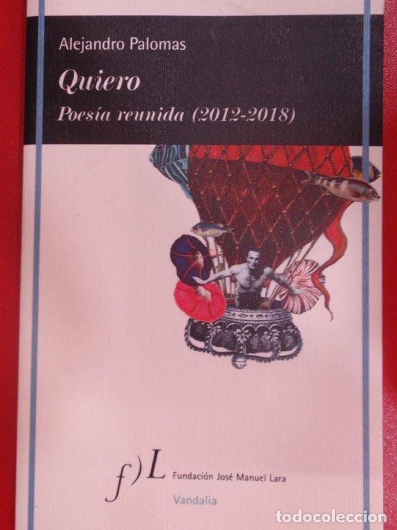 Libros: QUIERO : POES&Iacute;A REUNIDA (2012-2018) - Palomas, Alejandro - Foto 1