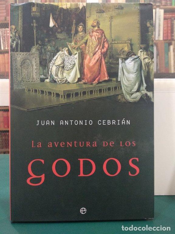 Libros: LA AVENTURA DE LOS GODOS - Cebri&aacute;n, Juan Antonio - Foto 1