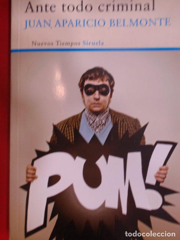 Libros: ANTE TODO CRIMINAL - Juan Aparicio Belmonte - Foto 1