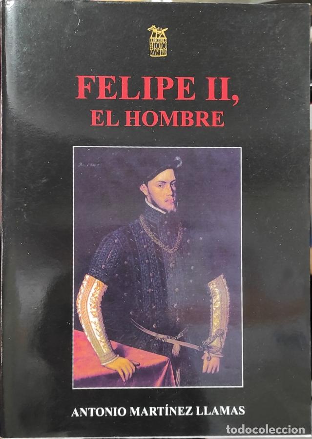 Libros: FELIPE II, EL HOMBRE - MART&Iacute;NEZ LLAMAS, ANTONIO - Foto 1