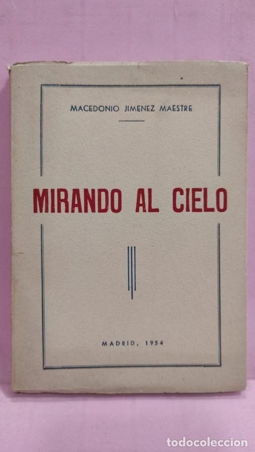 Libros: MIRANDO AL CIELO - JIM&Eacute;NEZ MAESTRE, MACEDONIO - Foto 1