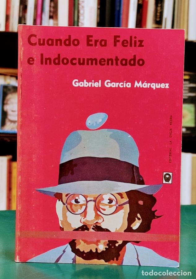 Libros: CUANDO ERA FELIZ E INDOCUMENTADO - GARC&Iacute;A M&Aacute;RQUEZ, GABRIEL - Foto 1