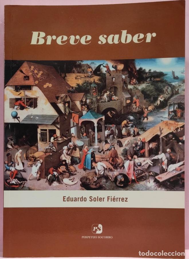 Libros: BREVE SABER - SOLER FI&Eacute;RREZ, EDUARDO - Foto 1