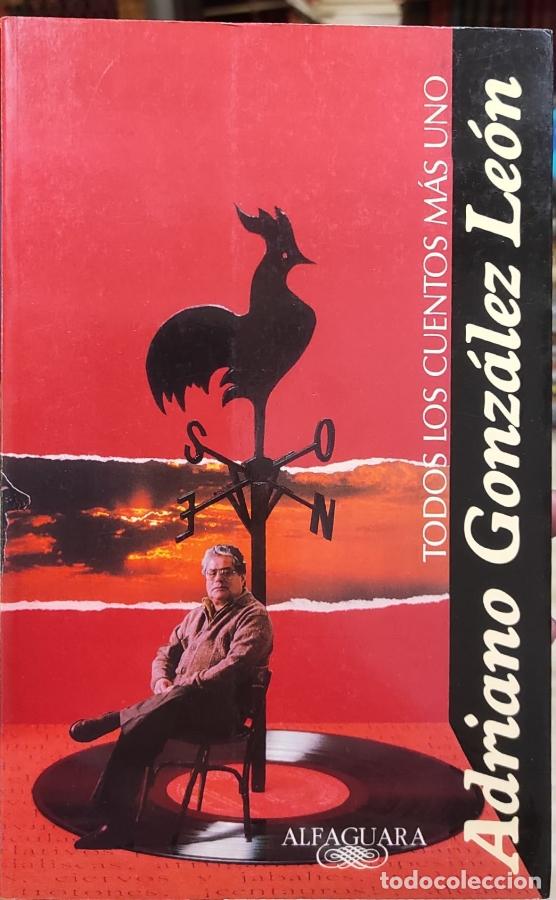 Libros: TODOS LOS CUENTOS M&Aacute;S UNO. - GONZ&Aacute;LEZ LE&Oacute;N, ADRIANO. - Foto 1