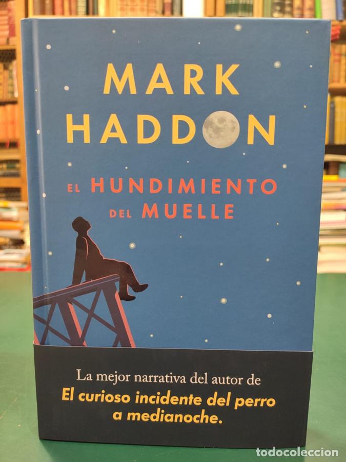 Libros: EL HUNDIMIENTO DEL MUELLE. - HADDON, MARK. - Foto 1