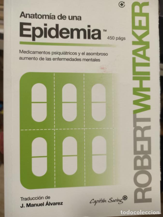 Libros: ANATOMIA DE UNA EPIDEMIA. - WHITAKER, ROBERT. - Foto 1