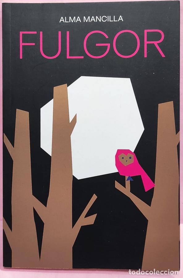 Libros: FULGOR. - MANCILLA, ALMA. - Foto 1