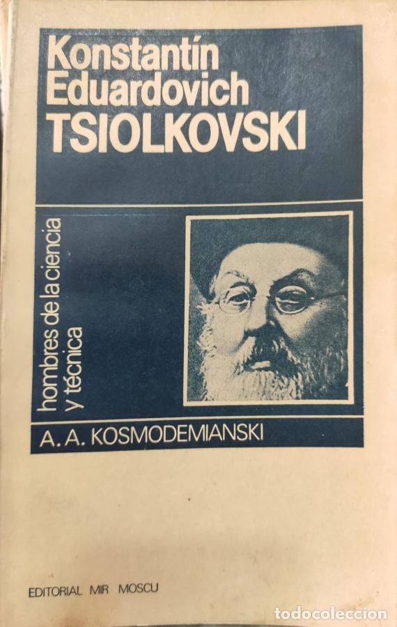Libros: KONSTANT&Iacute;N EDUARDOVICH TSIOLKOVSKI. - KOSMODEMIANSKI, A. A. - Foto 1