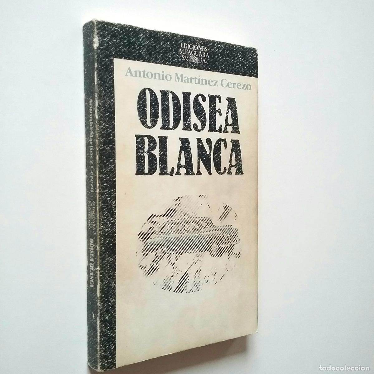 Libros: Antonio Mart&iacute;nez Cerezo - Odisea blanca - Foto 1