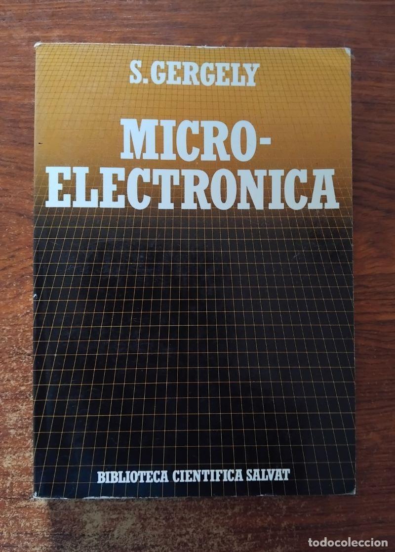 Libros: Microelectr&oacute;nica. Las computadoras y las nuevas tecnolog&iacute;as - S. Gergely - Foto 1