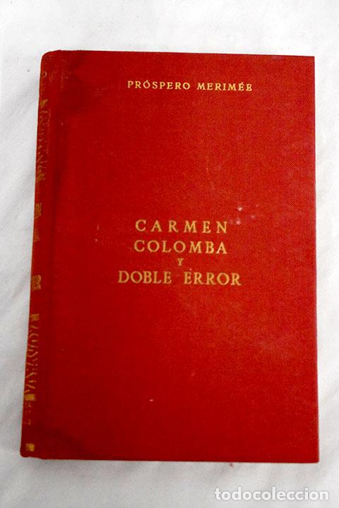 Libros: Carmen ; Colomba ; Doble error.- M&eacute;rim&eacute;e, Prosper - Foto 1