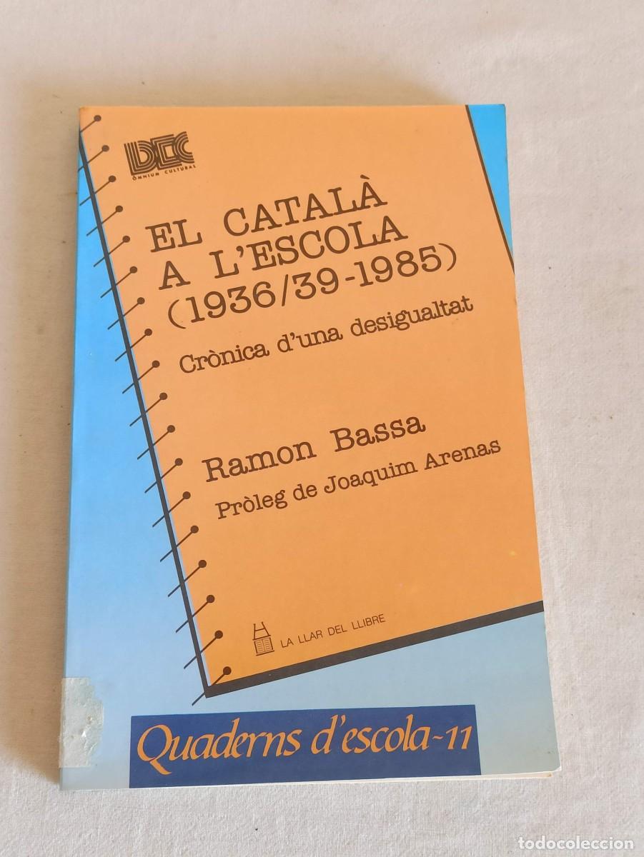 Libros: El catala a l'escola 1936/39 - 1985 Ram&oacute;n Bassa