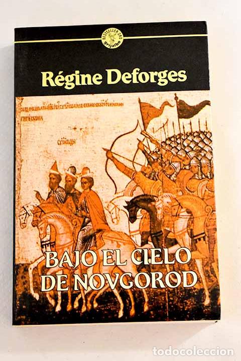 Libros: Bajo el cielo de Novgorod.- Deforges, R&eacute;gine - Foto 1