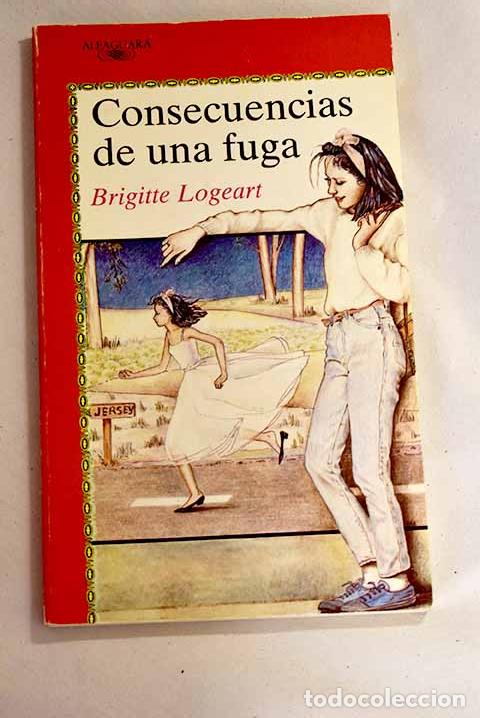 Libros: Consecuencias de una fuga.- Logeart, Brigitte - Foto 1