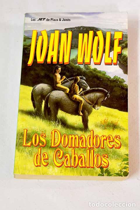 Libros: Los domadores de caballos.- Wolf, Joan - Foto 1