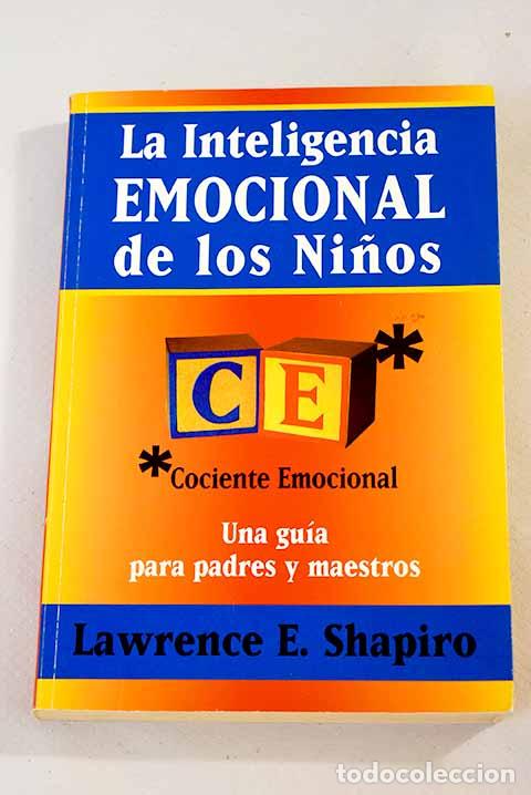 Libros: La inteligencia emocional de los ni&ntilde;os.- Shapiro, Lawrence E. - Foto 1