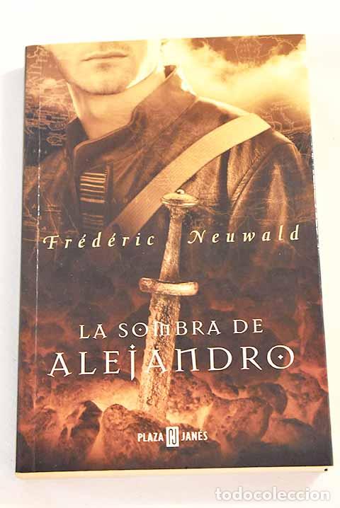 Libros: La sombra de Alejandro.- Neuwald, Fr&eacute;d&eacute;ric - Foto 1