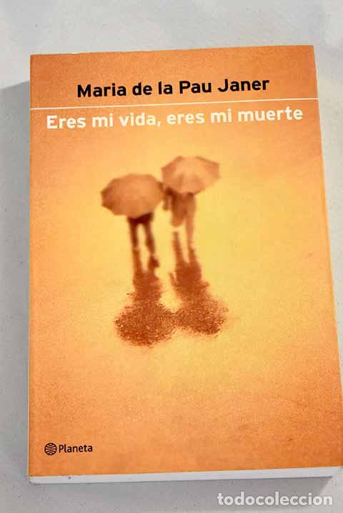 Libros: Eres mi vida, eres mi muerte.- Janer, Maria de la Pau - Foto 1