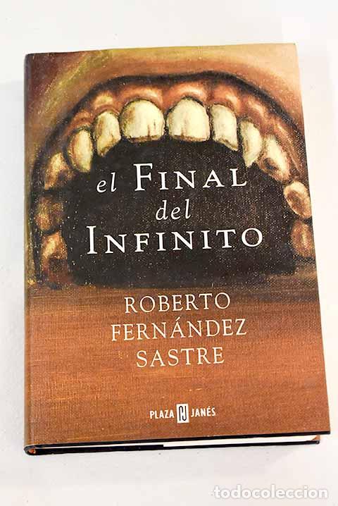 Libros: El final del infinito.- Fern&aacute;ndez Sastre, Roberto - Foto 1