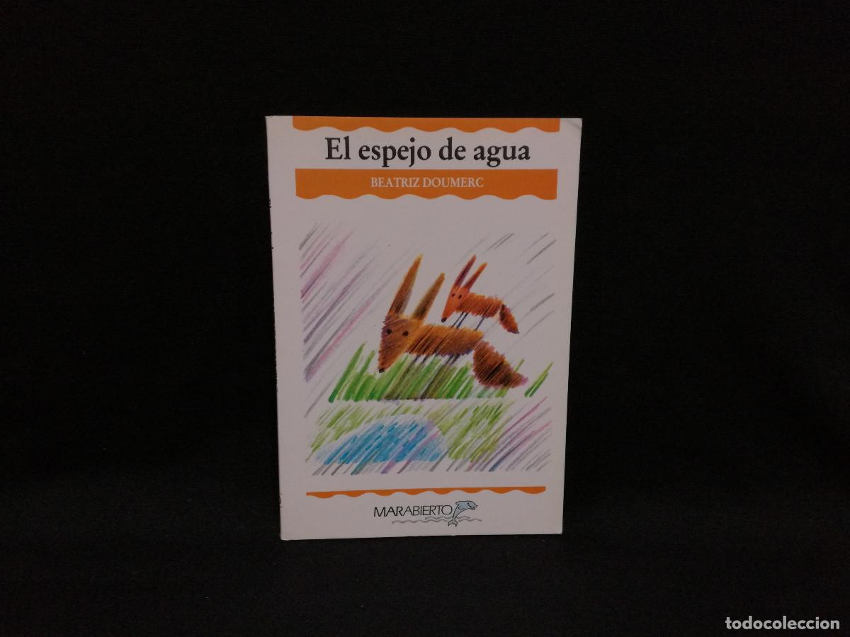 Libros: LIBRO - EL ESPEJO DE AGUA - BEATRIZ DOUMERC - MARABIERTO - Foto 1