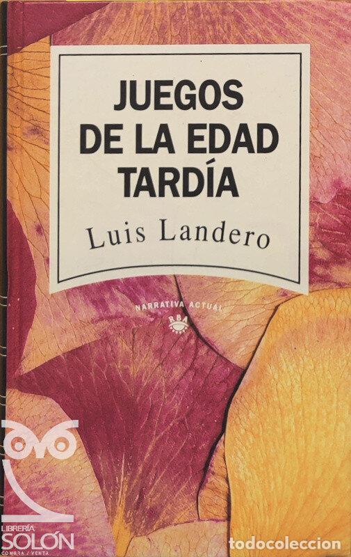 Libros: Juegos de la edad tard&iacute;a - Luis Landero - Foto 1