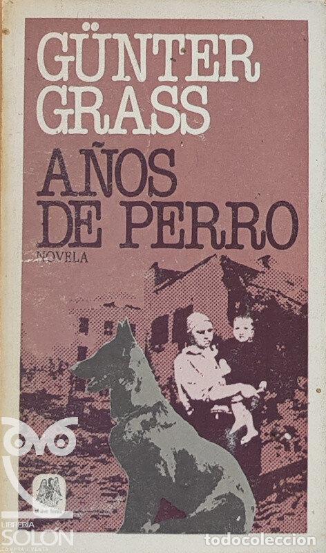 Libros: A&ntilde;os de perro - G&uuml;nter Grass - Foto 1