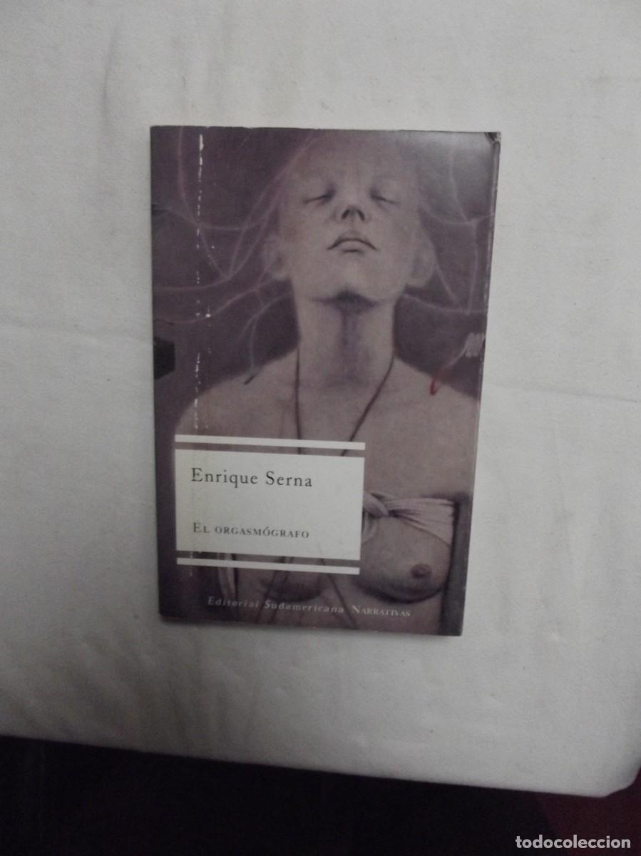 Libros: EL ORGASMOGRAFO DE ENRIQUE SERNA - Foto 1