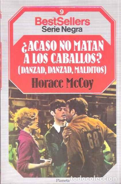 Libros: &iquest;Acaso no matan a los caballos? - McCoy, Horace - Foto 1