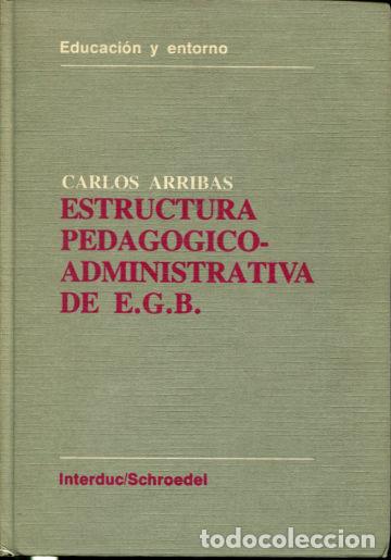 Libros: ESTRUCTURA PEDAGOGICO ADMINISTRATIVA DE E.G.B. - ARRIBAS Carlos. - Foto 1
