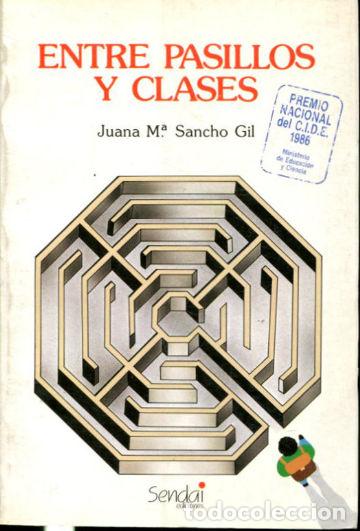 Libros: ENTRE PASILLOS Y CLASES. - SANCHO GIL Juana M&ordm;. - Foto 1
