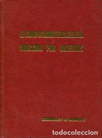 Libros: EL COMPUTADOR EFICAZ EN LA DIRECCION DE OBJETIVOS. - GRINDLEY Kit. - Foto 1