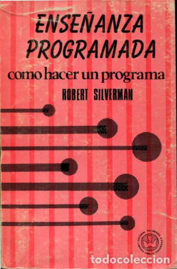 Libros: ENSE&Ntilde;ANZA PROGRAMADA. - SILVERMAN Robert E. - Foto 1