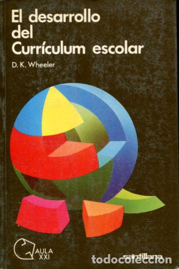Libros: EL DESARROLLO DEL CURRICULUM ESCOLAR. - WHEELER D.K. - Foto 1