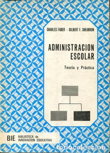 Libros: ADMINISTRACION ESCOLAR. - FABER Charles. - Foto 1