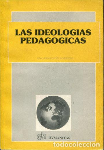 books: LAS IDEOLOGIAS PEDAGOGICAS. - SOBRINO Encarnaci&oacute;n.