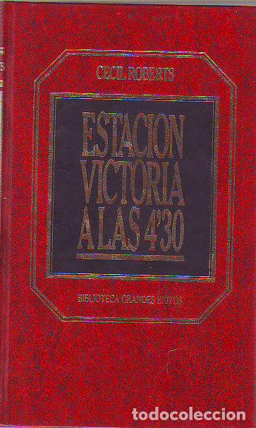 Libros: ESTACION VICTORIA A LAS 4&acute;30. - ROBERTS Cecil. - Foto 1
