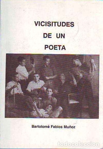 Libros: VICISITUDES DE UN POETA. - FABIOS MU&Ntilde;OZ Bartolome. - Foto 1