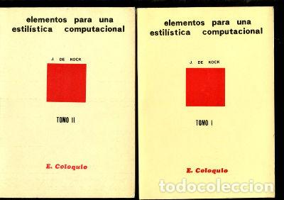 Libros: ELEMENTOS PARA UNA ESTILISTICA COMPUTACIONAL (2 TOMOS). - KOCK J. de. - Foto 1