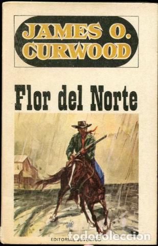 Libros: FLOR DEL NORTE. - CURWOOD James Oliver. - Foto 1