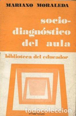 Libros: SOCIODIAGNOSTICO DEL AULA. - MORALEDA Mariano. - Foto 1