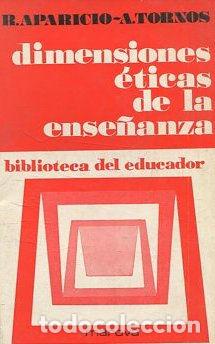 Libros: DIMENSIONES ETICAS DE LA ENSE&Ntilde;ANZA. - APARICIO/ TORNOS R./ A. - Foto 1