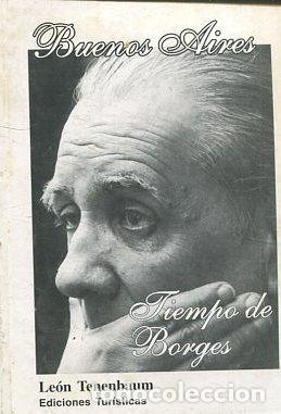 Libros: BUENOS AIRES. TIEMPO DE BORGES. - TENENBAUM. Leon. - Foto 1