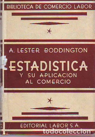 Libros: ESTAD&Iacute;STICA Y SU APLICACI&Oacute;N AL COMERCIO. - BODDINGTON A. Lester. - Foto 1